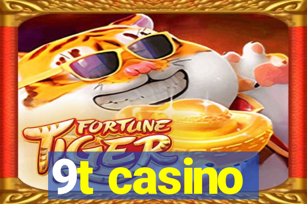 9t casino